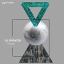 DJ Fronter - You Bring Me Joy Original Mix