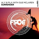 Aly Fila feat Sue McLaren - Surrender Original Mix