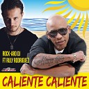 Rock Aro DJ feat Ruly Rodriguez - Caliente Caliente Radio Edit