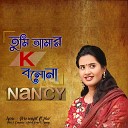Nancy - Tumi Amar K Bolona