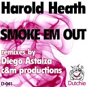 Harold Heath - Smoke Em Up C M Productions Remix