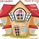 Col Lawton - House of Love