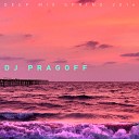 Dj Pragoff - Deep Mix Spring 6