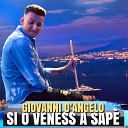 Giovanni D Angelo - Si o veness a sape