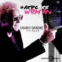 Charly Danone feat Ella M - Hardcore Woman