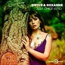 Difive feat Roxanne - Just Once GTL