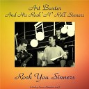 Art Baxter And His Rock N Roll Sinners - I Gotta Have Lovin Remastered 2016