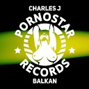 Charles J - Balkan Original Mix
