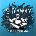 Shyaway - Shot To The Body On The Rocks