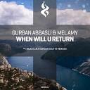 Gurban Abbasli Mel Amy - When Will U Return Bilal El Aly Dub Mix