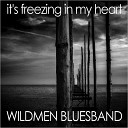 Wildmen Bluesband - Help Me Through The Day