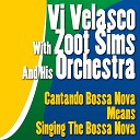 Vi Velasco Zoot Sims And His Orchestra - I Got Rhythm Tenho Ritmo