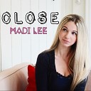 Madi Lee - Close
