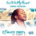DJ Maxx Fiesta vs Tony T - Feel It in My Heart Grande Vue Remix Edit