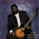 The J C Smith Band - I ll Play The Blues For You