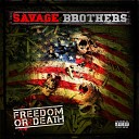 Savage Brothers - Kill Kill feat C Rayz Walz