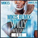 Willy William - Ego Mikis Remix