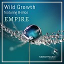 Wild Growth feat B Alice - Empire Original Mix
