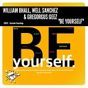 William Bhall Well Sanchez Gregorgus Geez - Be Yourself Rafael Dutra Ozkar Lugarel Remix