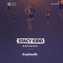 Stacy Kidd - Deepness Original Mix
