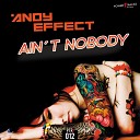 Andy Effect - Ain 039 t Nobody Original Mix