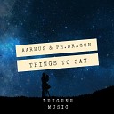 AaRHUS Ph Dragon - Things To Say Original Mix