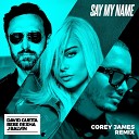 David Guetta feat Bebe Rexha J Balvin - Say My Name feat Bebe Rexha J Balvin Corey James Extended…