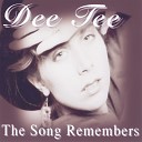 Dee Tee - The Song Remembers