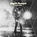 North Sunset - Take Care Original Mix Edit cut mix by PSH