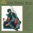 Good Whiskey Blues - Perry Welsh The Mighty Johnsons Sun Is…