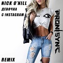 Nick O Nill - Девочка с Instagram Proni Sync Remix