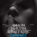 Anton Ishutin Ahmet Kilic - Deep House Mix January 2017 Track 02