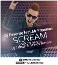 DJ Favorite feat Mr Freeman - Scream Back to Miami Dj Timur Smirnov Remix