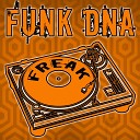Funk DNA - Freak Original Mix