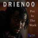 Drienoo - Put In the Work