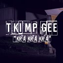 T Kimp Gee - Kra kra kra
