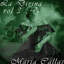 Maria Callas - Tacea la notte placida di amor