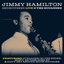 Jimmy Hamilton - Stranger on the Shore Live