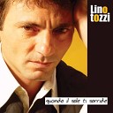 Lino Tozzi - Mo ca te voglio bene