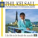 Phil Kelsall - Goodbye Blues Bye Bye Blues Farewell Blues