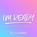 Sing2Piano - I m Ready Originally Performed by Sam Smith Demi Lovato Piano Karaoke…