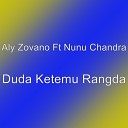 Aly Zovano feat Nunu Chandra - Duda Ketemu Rangda