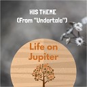 Life on Jupiter - His Theme From Undertale