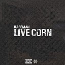 Baseman - Live Corn