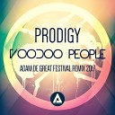 Prodigy - Voodoo People Adam De Great festival remix…