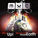 M Y C - What Up DJ Manian Mix