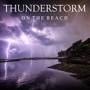 Thunderstorm Global Project from TraxLab - Thunderstorm and Ocean Waves Part 03