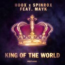 HOOX Spinrox feat MayK - King of the World