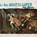 Le Bal Brotto Lopez - Le dansarem pas pus Bourr e de 2 temps