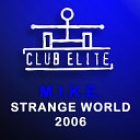 M I K E - Strange World 2006 M I K E s Rework 2006…
